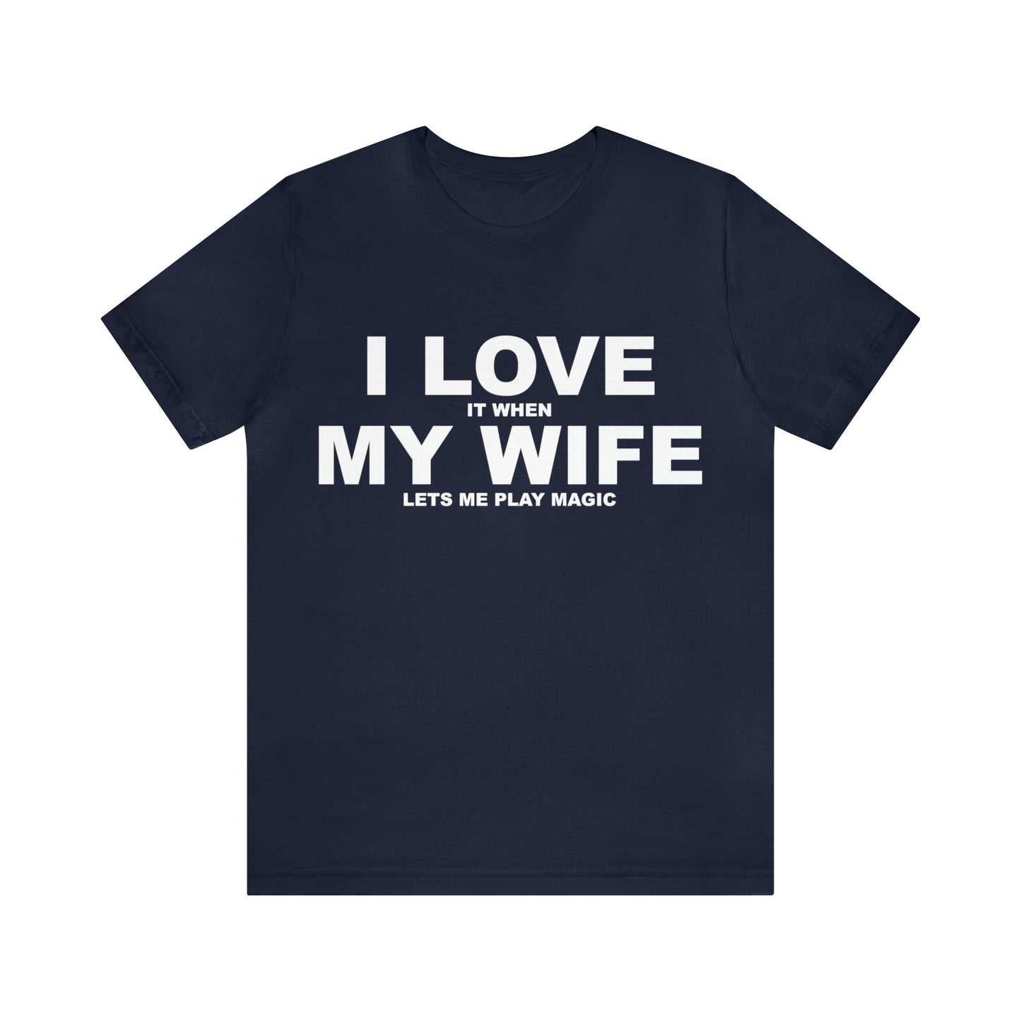 I Love My Wife MTG | Unisex Jersey Short Sleeve Tee
